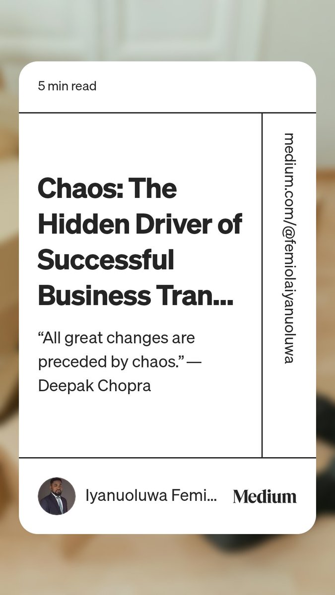 “Chaos: The Hidden Driver of Successful Business Transformations“ by Iyanuoluwa Femi-Ola on Medium: medium.com/@femiolaiyanuo…