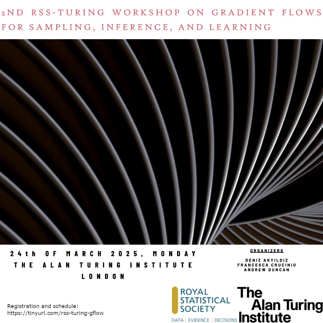 Very happy to announce the 2nd RSS/Turing Workshop on Gradient Flows for Sampling, Inference, and Learning to take place on 24th of March, 2025!

Registration is open now: tinyurl.com/rss-turing-gfl…

Please see the webpage for topics and speakers.