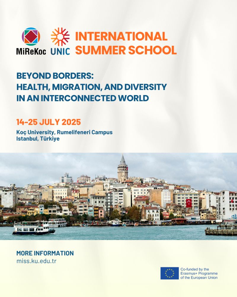 The application deadline for the MiReKoc-UNIC International Summer School 2025 has been extended to March 21, 2025!

Join us from July 14-25, 2025, at Koç University’s Rumelifeneri Campus in Istanbul for an enriching academic experience.

Apply now at 🔗 miss.ku.edu.tr!
