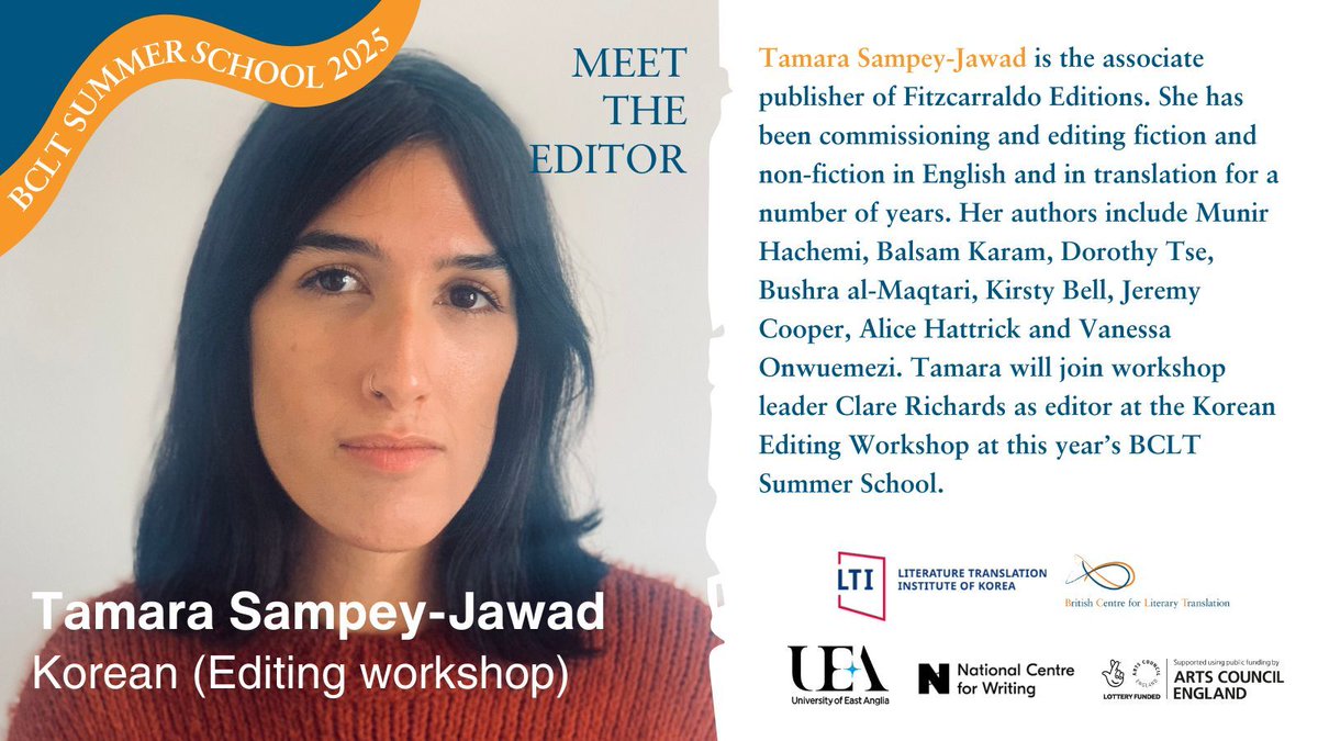 British Centre for Literary Translation (@bcltuea) on Twitter photo Thrilled to announce <a href="/TSampeyJawad/">Tamara Sampey-Jawad</a>, associate publisher at <a href="/FitzcarraldoEds/">Fitzcarraldo Editions</a>, as editor-in-residence for the Korean Editing Workshop at #BCLT2025! Join us at UEA, Norwich, July 27 – Aug 2, 2025.
Apply: uea.ac.uk/groups-and-cen…
Funded by <a href="/ltikorea/">LTI Korea</a> Thrilled to announce <a href="/TSampeyJawad/">Tamara Sampey-Jawad</a>, associate publisher at <a href="/FitzcarraldoEds/">Fitzcarraldo Editions</a>, as editor-in-residence for the Korean Editing Workshop at #BCLT2025! Join us at UEA, Norwich, July 27 – Aug 2, 2025.
Apply: uea.ac.uk/groups-and-cen…
Funded by <a href="/ltikorea/">LTI Korea</a>