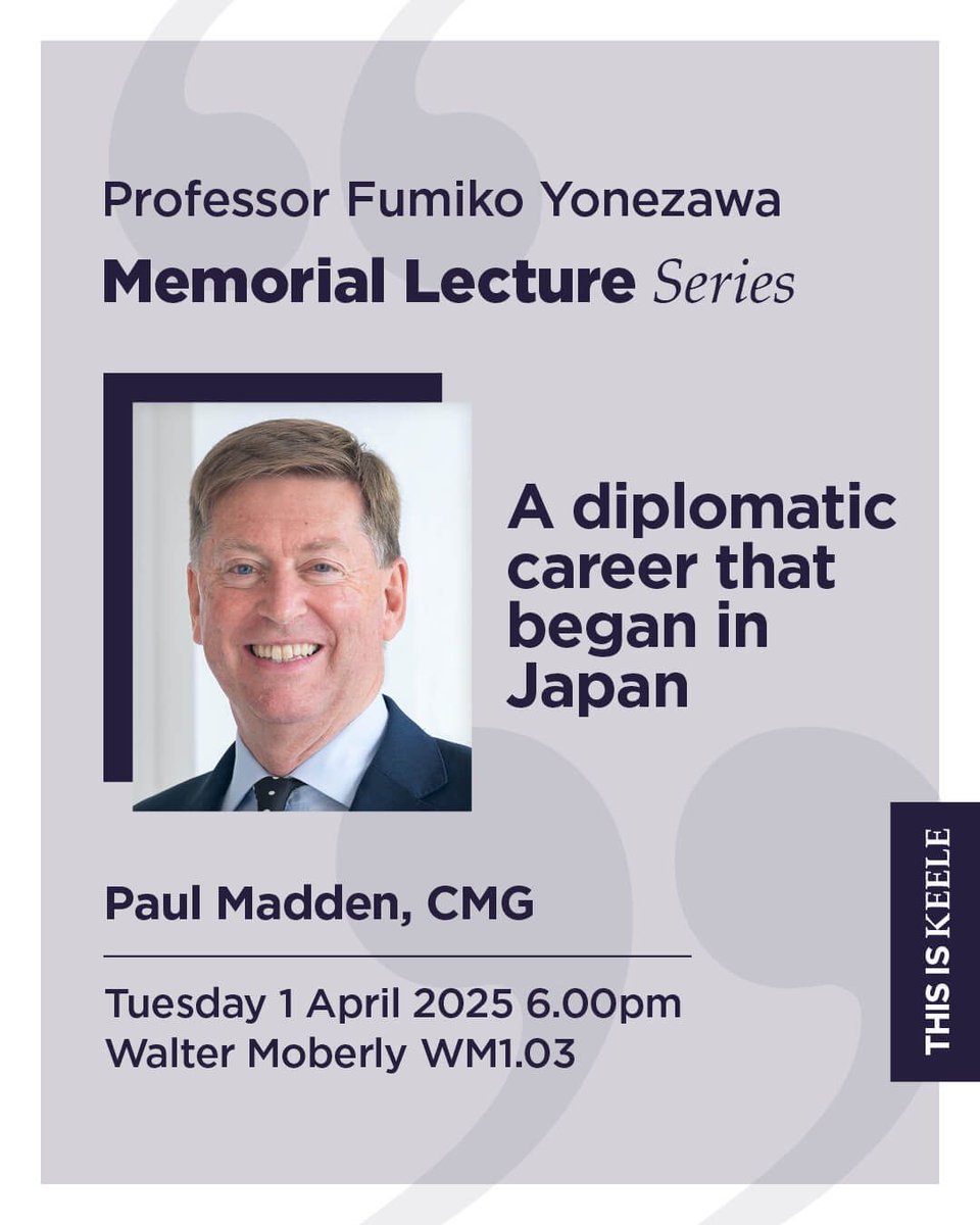 Join us for the latest lecture in our Professor Fumiko Yonezawa Memorial Lecture Series.

📣 Paul Madden CMG, former ambassador to Japan
📆 1st April
⏰ 6pm
📌 Walter Moberly WM1.03

🔗 buff.ly/4k4G0JO