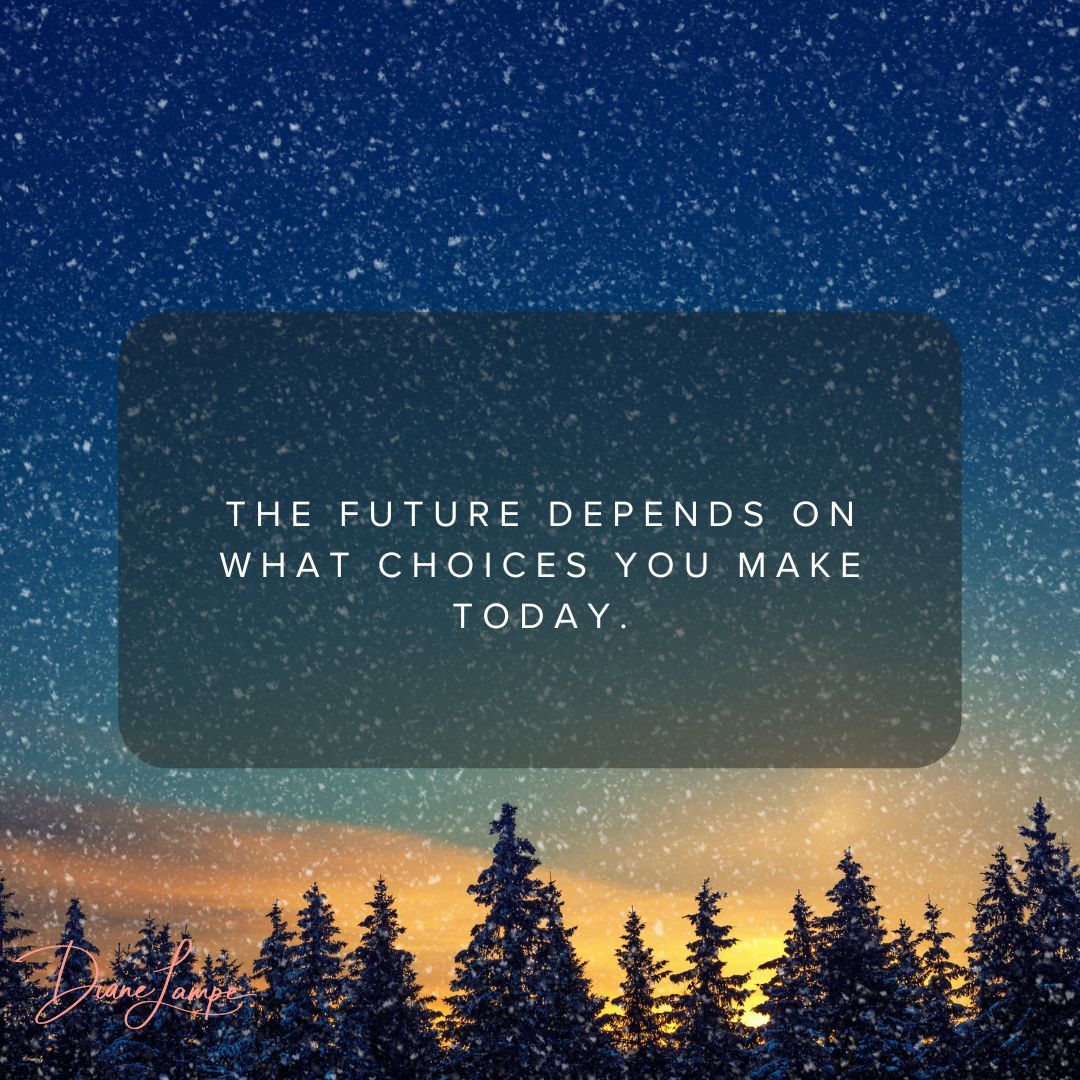 DianeLampe's tweet image. Your choices today shape your future. 🌟 #DecisionsMatter #FutureFocus #PathToSuccess #ChoicesToday #EmpowerYourself #CreateYourDestiny