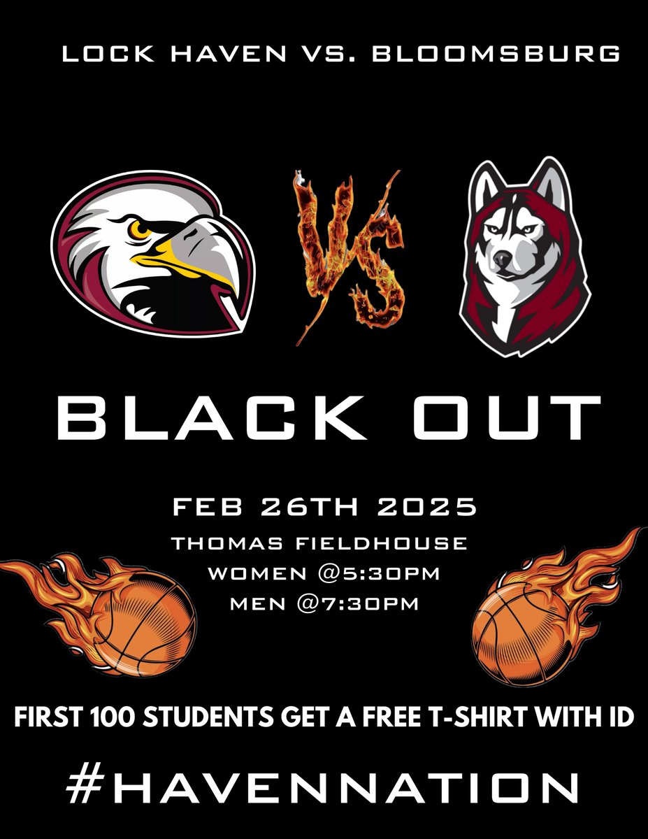 Lock Haven Athletics 🦅 (@havenathletics) on Twitter photo The final <a href="/LHUWBB/">Lock Haven WBB</a> and <a href="/LockHavenMBB/">Lock Haven Men’s Basketball</a> regular season doubleheader inside Thomas Fieldhouse is set for tomorrow night and the Bald Eagles are calling for a BLACK OUT!
1st 100 <a href="/LockHavenUniv/">CU-Lock Haven</a> students in attendance receive a FREE Black Out t-shirt!! The final <a href="/LHUWBB/">Lock Haven WBB</a> and <a href="/LockHavenMBB/">Lock Haven Men’s Basketball</a> regular season doubleheader inside Thomas Fieldhouse is set for tomorrow night and the Bald Eagles are calling for a BLACK OUT!
1st 100 <a href="/LockHavenUniv/">CU-Lock Haven</a> students in attendance receive a FREE Black Out t-shirt!!