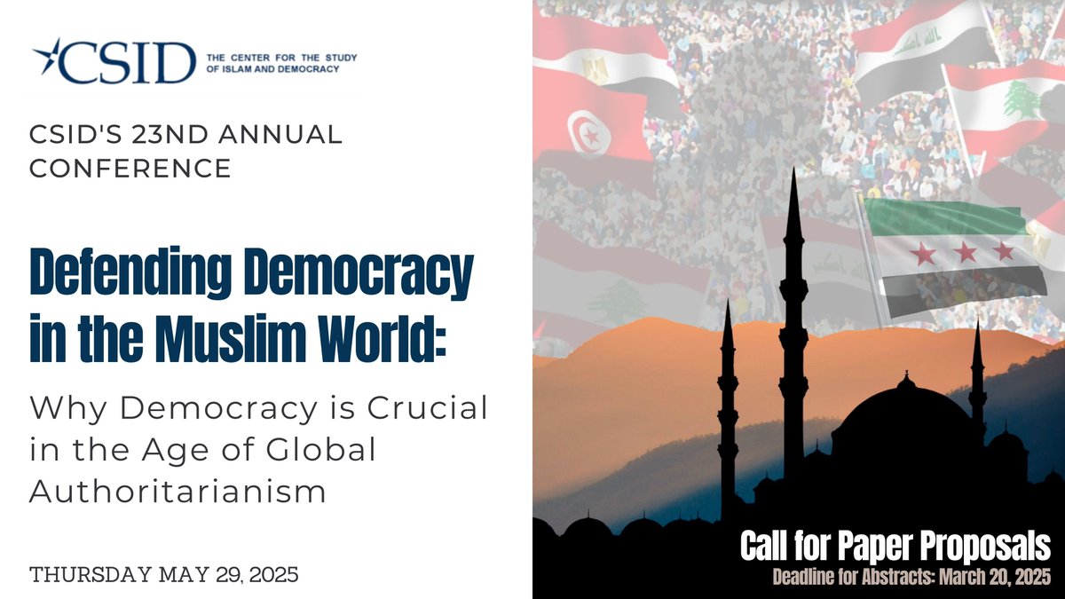📢 Call for Papers!

Join the Center for the Study of Islam and Democracy (CSID) for its 23rd Annual Conference:

🗓️ May 29, 2025
📍 Georgetown Capitol Campus, Washington, DC
🎯 Theme: Defending Democracy in the Muslim World

Submit your abstract by March 20, 2025 to: 📩