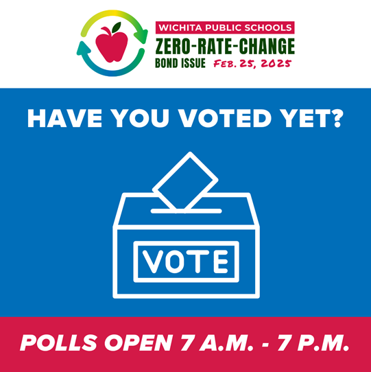 Have you voted yet? The polls   are open until 7 p.m.! It’s not too late to learn about the WPS bond   issue—funding critical infrastructure updates, classroom improvements, safety   and accessibility.
Learn more at usd259.org/bond25