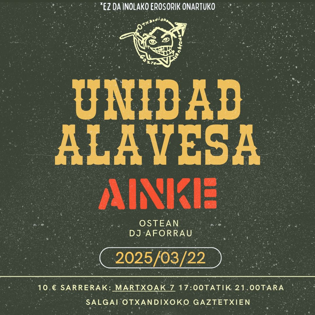 Martxoak 22, Otxandixoko Gaztetxien: UNIDAD ALAVESA + AINKE🔥 Gorde data!!

*Sarrerak martxoak 7xen egongo die eskuragarri gaztetxien 5etatik 9retara, 10€-tan. Arin ibili!!