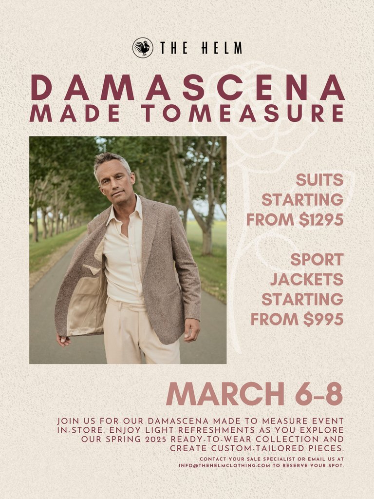 Join us for our Damascena Made to Measure event in-store from March 6-8. ⁠
⁠
Enjoy light refreshments as you explore our Spring 2025 ready-to-wear collection and create custom-tailored pieces.
⁠
Email us at info@thehelmclothing.com to reserve your spot.