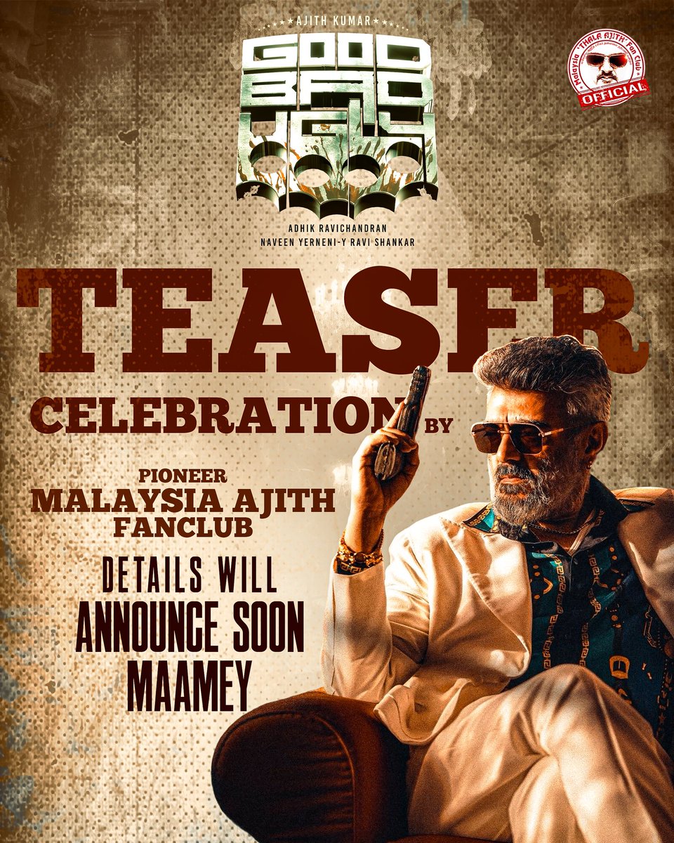 Thalafansml's tweet photo. 💥 Big things are coming! The Pioneer Malaysia Ajith Fan Club is gathering soon for a huge event...the #GoodBadUglyMovie teaser is coming your way! Stay tuned for the big reveal and make sure you’re free! You won’t want to miss this! 🗓️🔥#AjithKumar #GoodBadUgly  #TeaserTime https://t.co/AhSSL3g83r