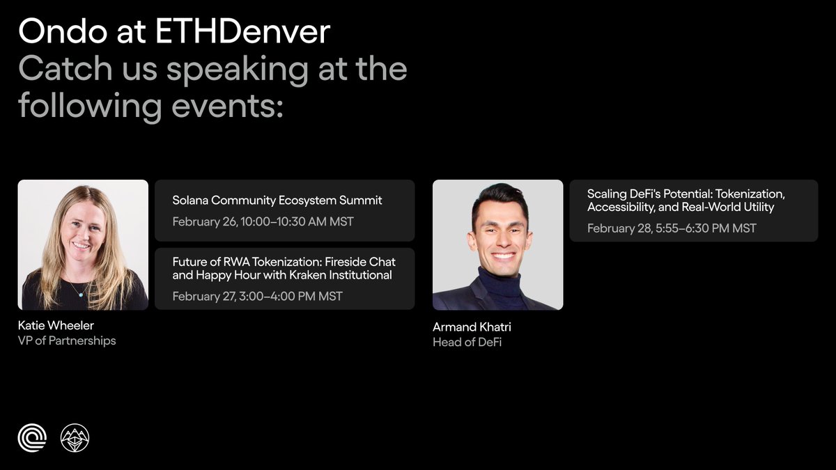 Ondo's tweet photo. The Ondo Team is making waves at @EthereumDenver—catch us speaking at these events! 👇🗓️

@KatieAWheeler, VP of Partnerships:

• February 26 — @CrunchDAO's Solana Community Ecosystem Summit

• February 27 — @Krakenfx's Future of RWA Tokenization

@ArmandKhatri, Head of DeFi:

• February 28 — @Chainlink's Scaling DeFi's Potential