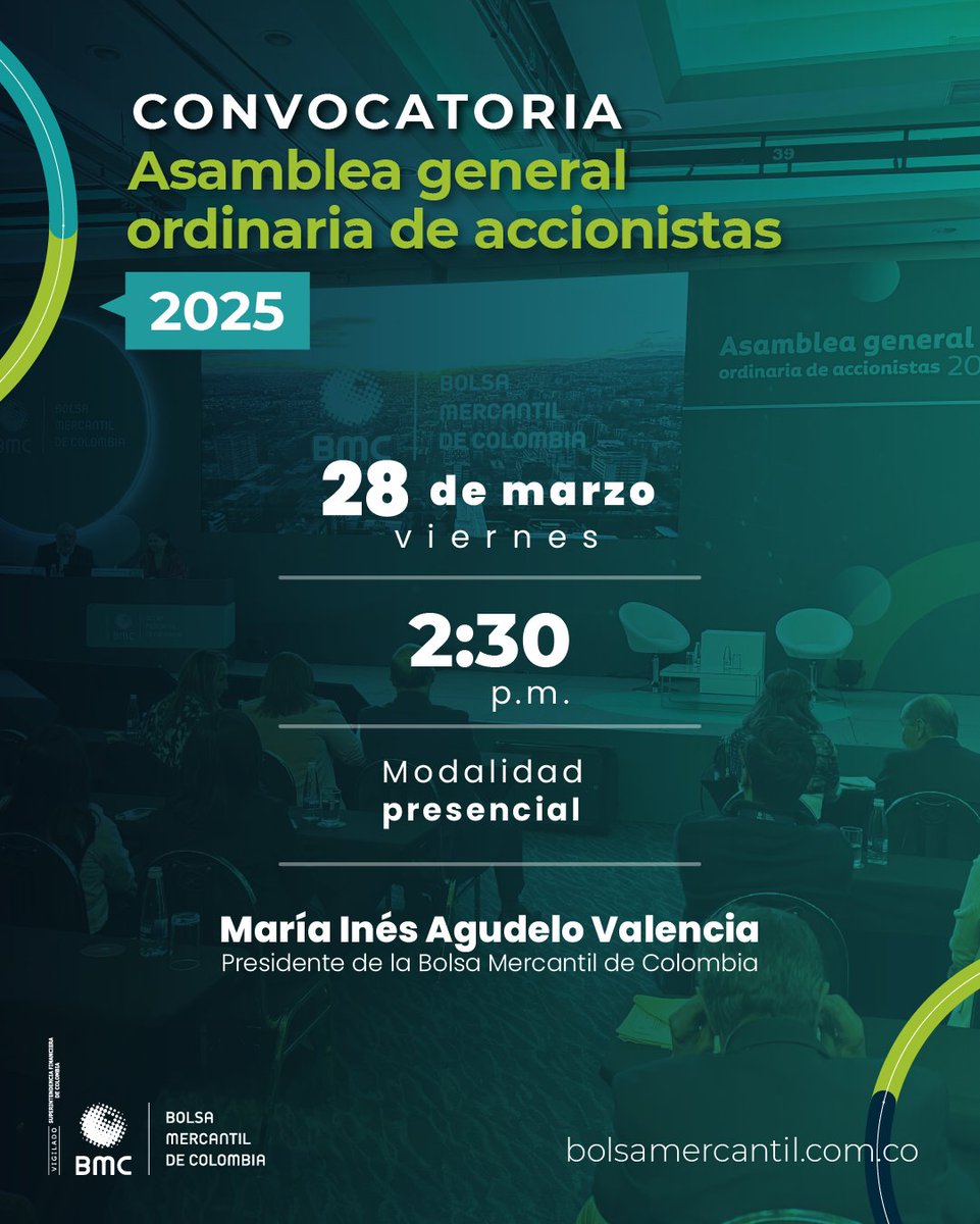 María Inés Agudelo Valencia, Presidente de la Bolsa Mercantil de Colombia, invita a todos los accionistas a participar en la próxima Asamblea General Ordinaria de Accionistas, que se llevará a cabo de manera presencial el viernes 28 de marzo de 2025.