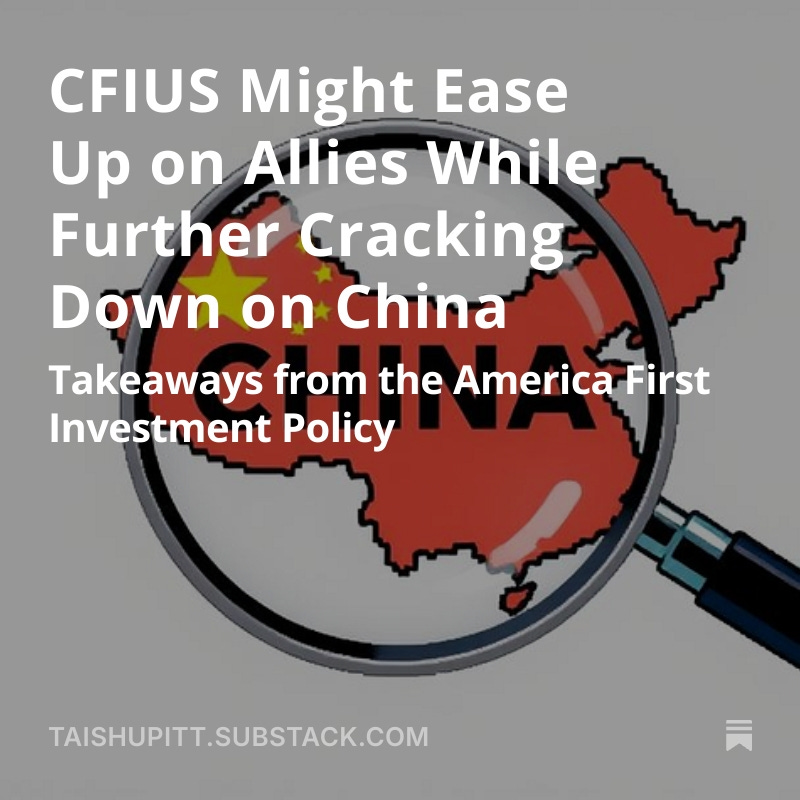 CFIUS Might Ease Up on Allies While Further Cracking Down on China open.substack.com/pub/taishupitt…