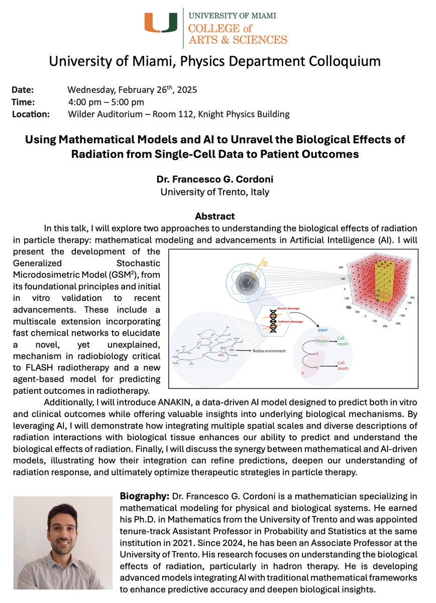 We are pleased to have Dr. Francesco Cordoni from the University of Trento (Italy) give our Physics Colloquium tomorrow (Wed) from 4-5 pm!

Talk: "Using Mathematical Models and AI to Unravel the Biological Effects of Radiation from Single-Cell Data to Patient Outcomes" 😀