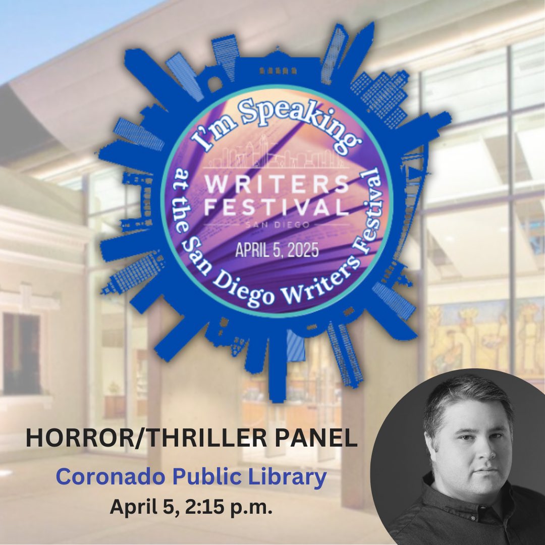 Stoked to be participating in a panel on horror and thriller writing at the San Diego Writers Festival on April 5. We’ve got a great lineup of authors, and the best part—the festival is FREE! Come see us talk thrills and chills. 2:15 p.m. in the Black Box Theatre.