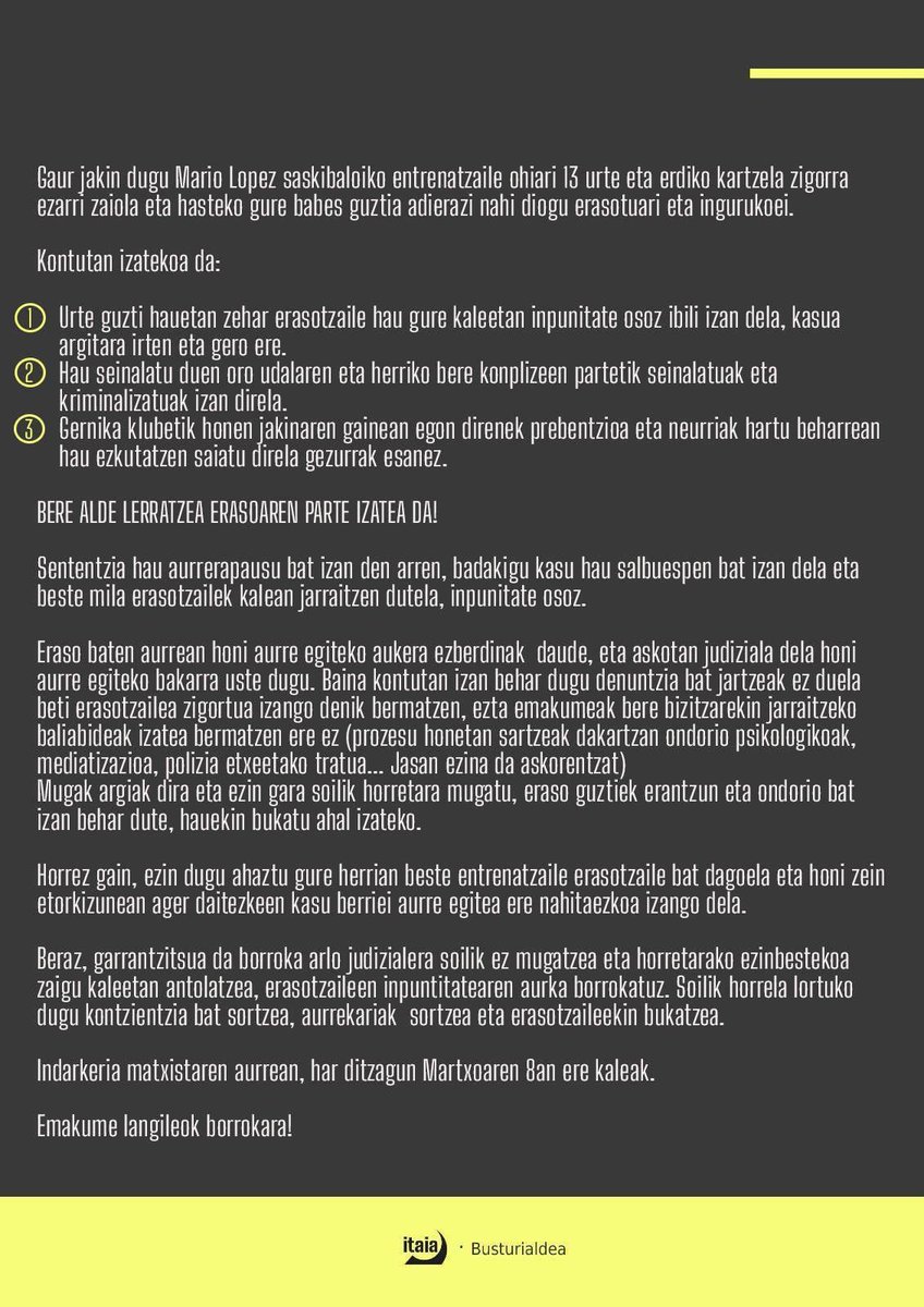 Gaur jakin dugu Mario Lopez
entrenatzaile ohiari ezarritako 13urte eta erdiko zigorra.
Honen aurrean, borrokan jarraitzea dagokigu.
Emakume langileok borrokara!