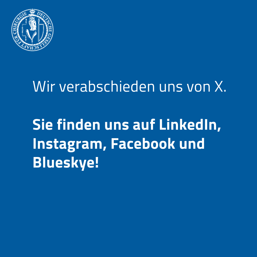 Die DGCH verabschiedet sich von X: Für aktuelle Updates, Neuigkeiten und spannende Einblicke rund um die Chirurgie folgen Sie uns auf LinkedIn, Instagram, Facebook und Bluesky @dgch.bsky.social.  Vielen Dank für Ihre Unterstützung!