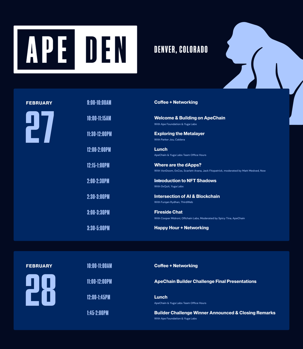 Get ready for ApeDEN <a href="/EthereumDenver/">ETHDenver 🏔🦬🦄</a>—big things are coming.

Check out the full schedule for Feb 27-28 below.

Space is limited, so mark your calendars and RSVP now 🔽