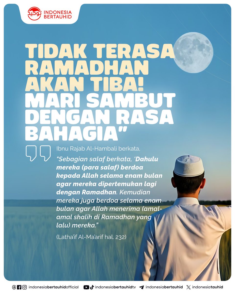 Ibnu Rajab berkata, 

“Sebagian salaf berkata, ‘Dahulu mereka (para salaf) berdoa kepada Allah selama enam bulan agar mereka dipertemukan lagi dengan Ramadhan. Kemudian mereka juga berdoa selama enam bulan agar Allah menerima (amal-amal shalih di Ramadhan yang lalu) mereka.”