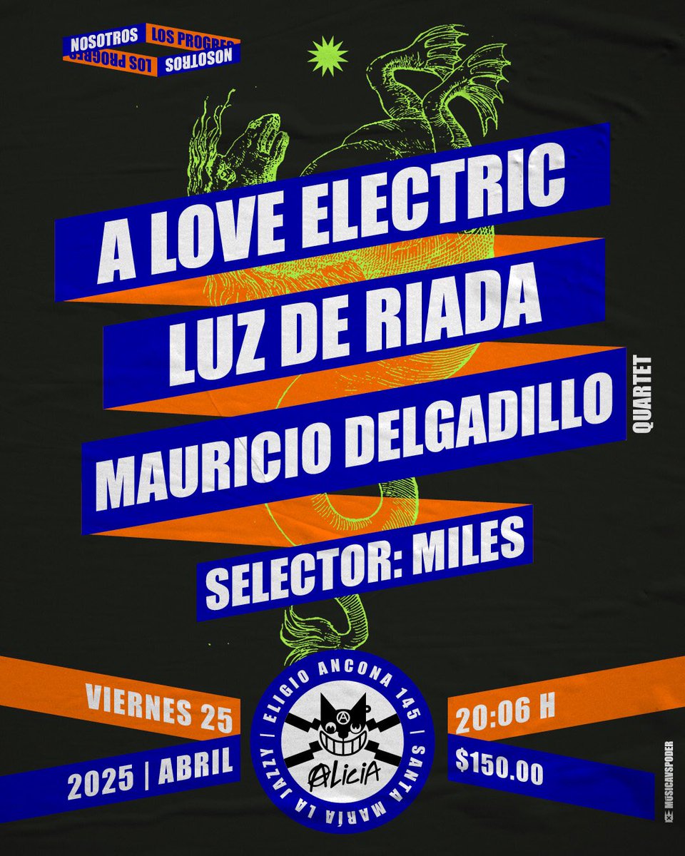 NOSOTROS LOS PROGRES"

Bandas 
<a href="/ALoveElectric/">A Love Electric</a> 
<a href="/luzderiada/">Luz de Riada</a> 
MAURICIO DELGADILLO  QUARTET
SELECTOR : MILES 

VIERNES 25 DE ABRIL. DE 2025,  20:04 HRS. $150.00

MULTIFORO ALICIA
ELIGIO ANCONA 145
SANTA MARÍA LA JAZZY