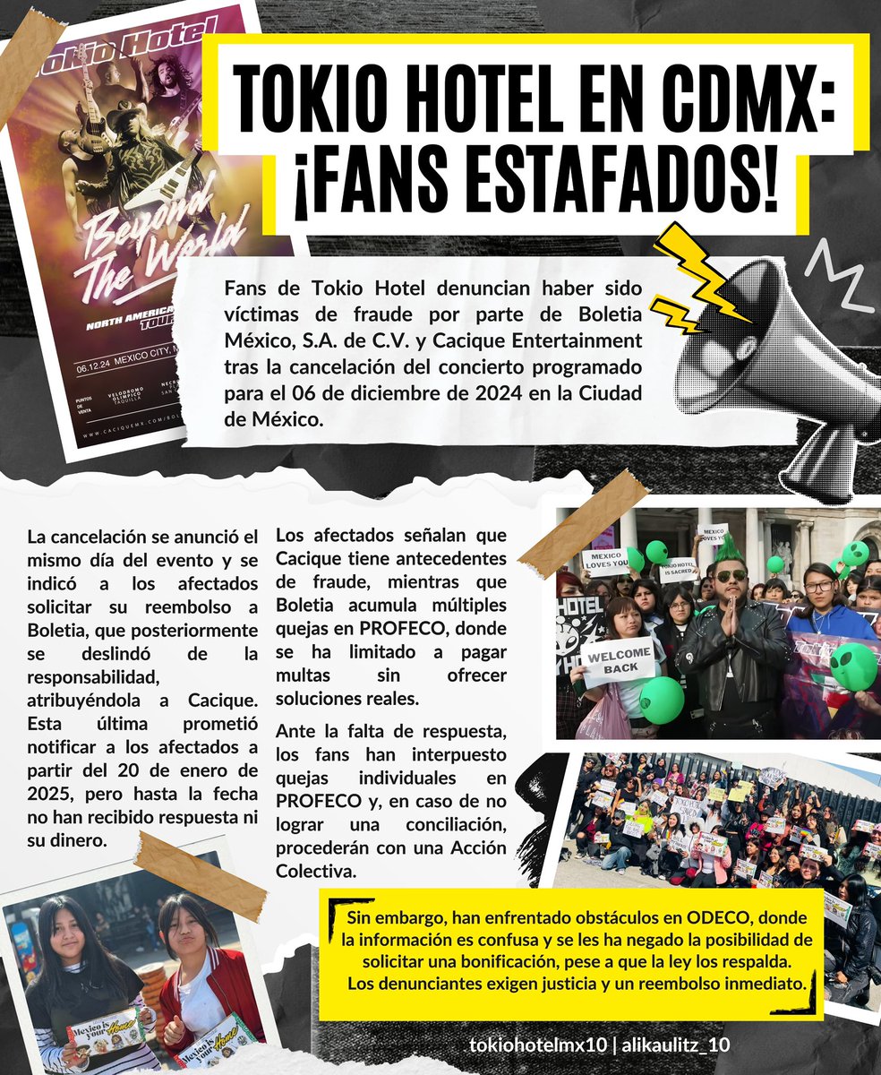 tokiohotelmx10's tweet photo. ‼️Fans de Tokio Hotel exigen justicia‼️👽

Fuimos víctimas de un fraude tras la cancelación del concierto de Tokio Hotel en CDMX. ❌ @boletia y @CACIQUEMx siguen sin devolver nuestro dinero ❌ y se deslindan de responsabilidades. 
¡No podemos permitir más abusos!

⚠️ Necesitamos su apoyo para que este caso tenga visibilidad. Compartan y etiqueten a medios de comunicación, periodistas y personas influyentes. No nos quedaremos callados. ���‼️

#TokioHotelMexico #FraudeCacique #FraudeBoletia #CaciqueEstafador #BoletiaEstafador 

@MVSNoticias @latinus_us @nmasforo