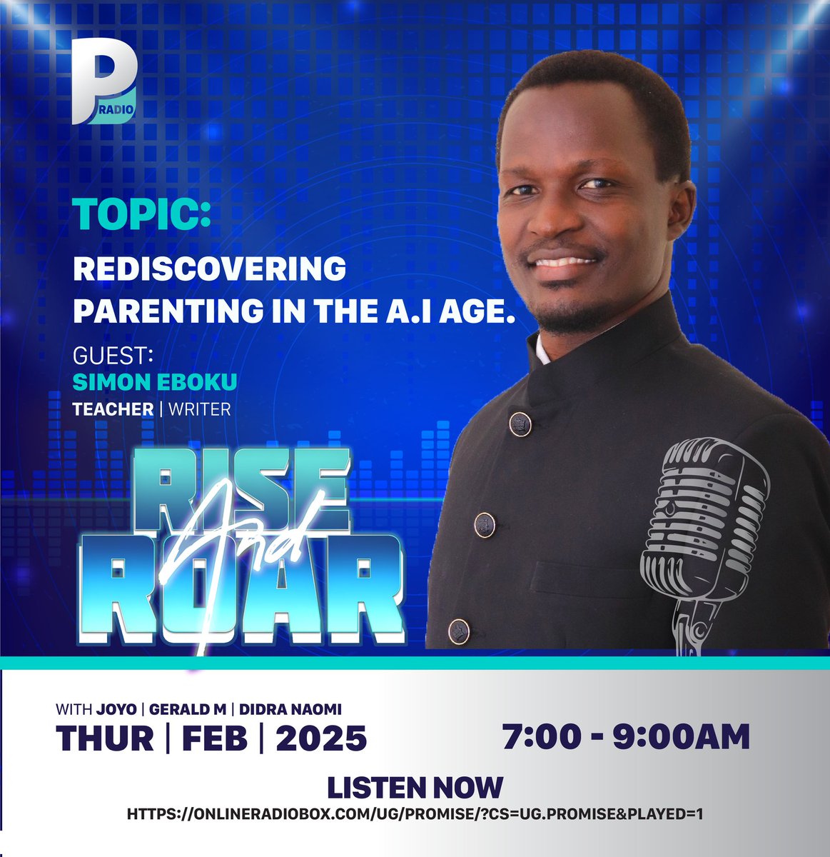 promiseradIo256's tweet photo. Join Us Tomorrow On The RISE And ROAR Show As We Discuss On *REDISCOVERING PARENTING IN THE A.I AGE* 
With Our Guest *Simon Ebuko*  On  Promise Radio 
From 7-9am 

https://t.co/oAcuqh00BR

WhatsApp: +256 769 413167

#PromiseRadio256
#WhereHeartsMeetHope
#RiseAndRoar https://t.co/B3TlDnePfZ
