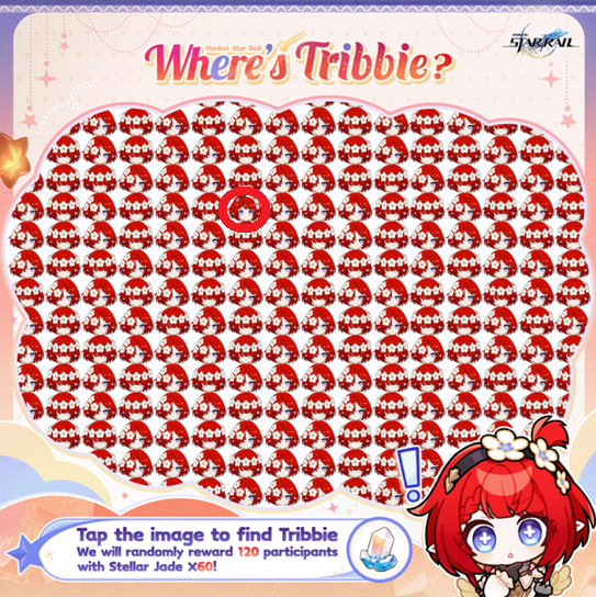 #WhereIsTribbie
Tribbie is right here ↓

(Please attach a screenshot marking Tribbie's location in this post)

#Tribbie PICKUP is now in progress!
Gift from Tribbie: [WHEREISTRIBBIE]
Go to Redeem: hoyo.link/De28beNJv

x.com/honkaistarrail…
#HonkaiStarRail <a href="/honkaistarrail/">Honkai: Star Rail</a>