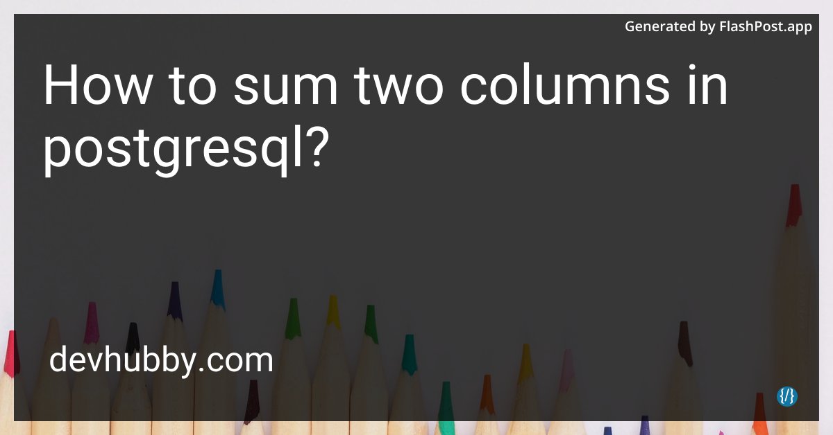 devhubbycom's tweet image. What do you get when you cross two Postgres columns? A SUM-prise!
Source: devhubby.com/thread/how-to-…
#CodeLearning #DataScience #DataManagement #Technology #classicalarchitecture #column