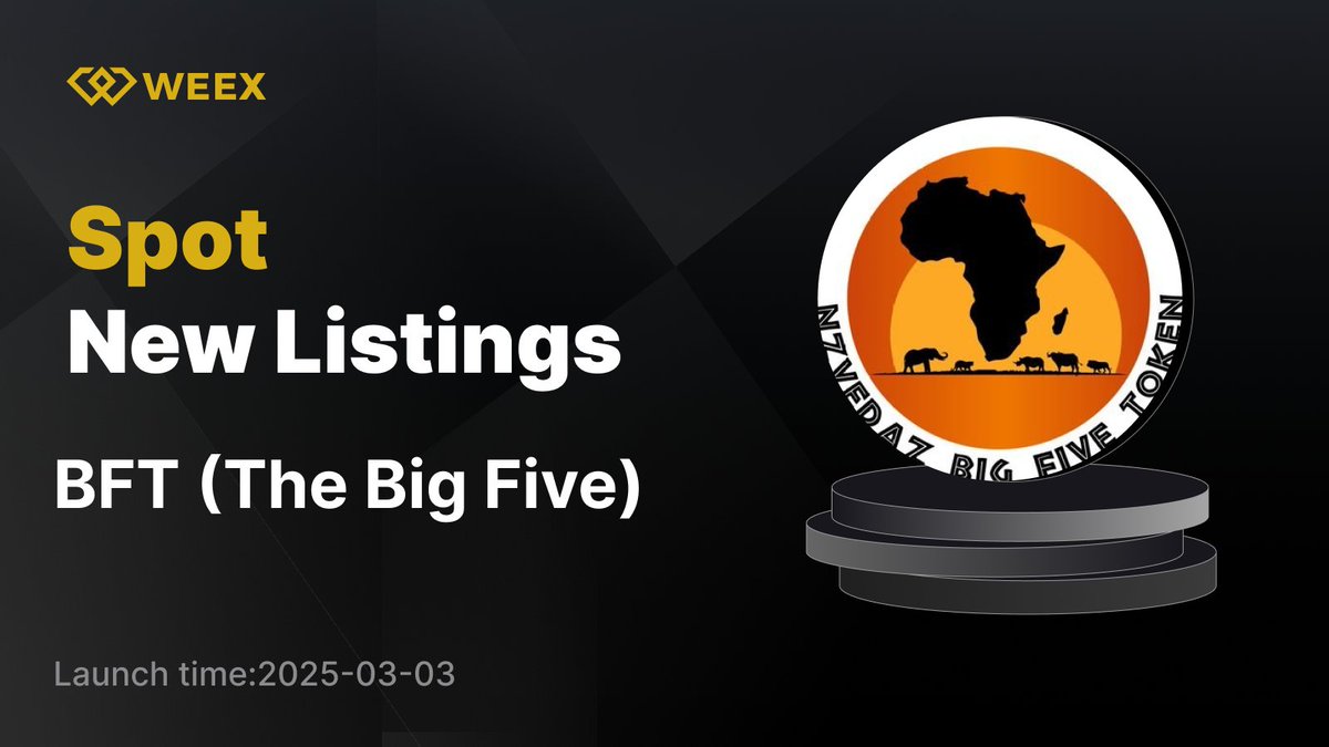 WEEX (@weex_official) on Twitter photo New Listing Alert on #WEEX🔔
We're excited to announce the upcoming spot listing of $BFT (The Big Five) <a href="/five_token/">Nzvedaz Big Five</a> on WEEX!
🔹Listing Time: Mar 3, 2025
📱Register on WEEX:weex.com/register?vipCo…
📖Details:weexsupport.zendesk.com/hc/en-us/artic…
#BFT #WEEX $WXT New Listing Alert on #WEEX🔔
We're excited to announce the upcoming spot listing of $BFT (The Big Five) <a href="/five_token/">Nzvedaz Big Five</a> on WEEX!
🔹Listing Time: Mar 3, 2025
📱Register on WEEX:weex.com/register?vipCo…
📖Details:weexsupport.zendesk.com/hc/en-us/artic…
#BFT #WEEX $WXT