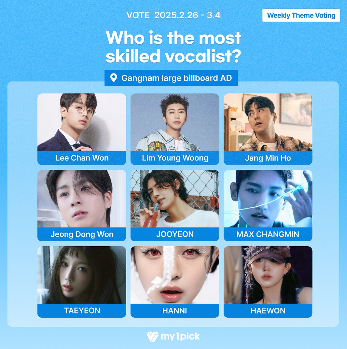 twt_my1pick's tweet photo. #my1pick #WeeklyThemeVote

💖 Who is the most skilled vocalist?
🎁 The No.1 star will be featured in a Gangnam large billboard AD!

🔗 https://t.co/JcIePwPsrK

#KimHeeJae #DK #SeoEunkwang #Sohee #IU #YoungK #YoungTak #Yesung #YeJun #LeeChanWon #LimYoungWoong #JangMinHo #JeongDongWon #Jooyeon #Changmin #Taeyeon #Hanni #Haewon

#SEVENTEEN #BTOB #RIIZE #DAY6 #SuperJunior #PLAVE #XdinaryHeroes #TVXQ #GirlsGeneration #NJZ #NMIXX