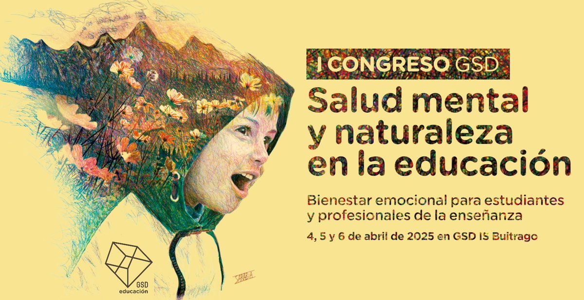 I CONGRESO -Salud mental y naturaleza
en la educación.
Bienestar emocional para estudiantes
y profesionales de la enseñanza
4, 5 y 6 de abril de 2025 en GSD IS Buitrago
congresos.gsdeducacion.com