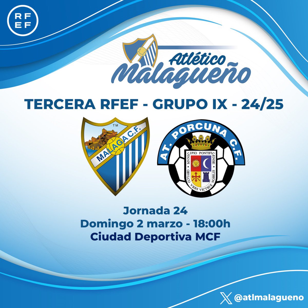 TERCERA RFEF • Grupo IX 

⚔️ Jornada 24

🗓️ Domingo 2 de marzo • 18: 00H
🏟️ CIUDAD DEPORTIVA MCF 
⚽️ <a href="/AtlMalagueno/">ATMalagueno</a> ~ <a href="/atporcuna/">Atlético Porcuna C.F.</a> 

💙 ¡Vamos, MALAGUEÑO!

#AtlMalagueño #SomosMálagaCF
#ElPartidoMásImportanteEsHoy