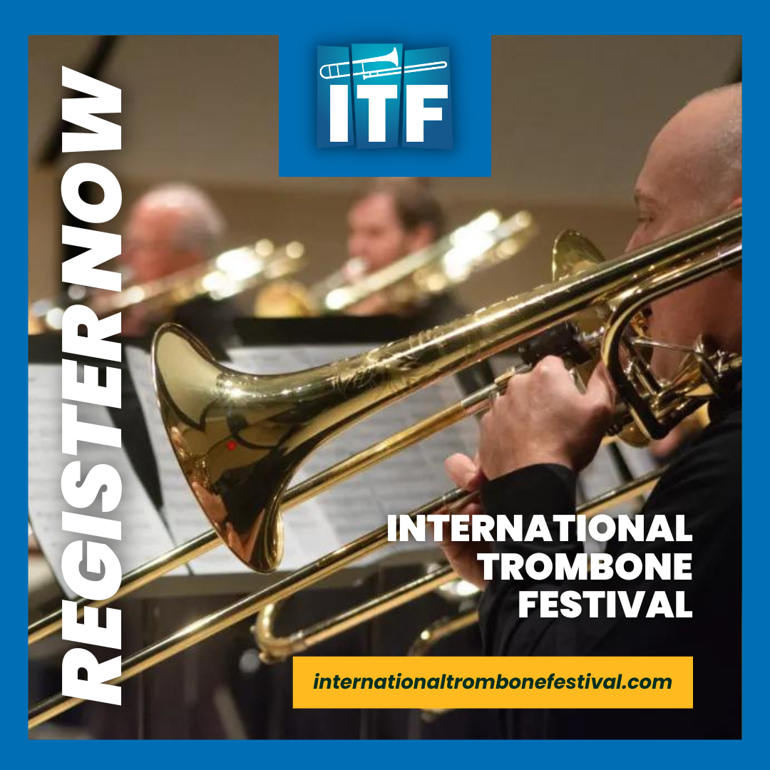 Earlybird prices only last until 1st March, so don’t delay booking your spot at the International Trombone Festival this summer in Canada (16-19 July)