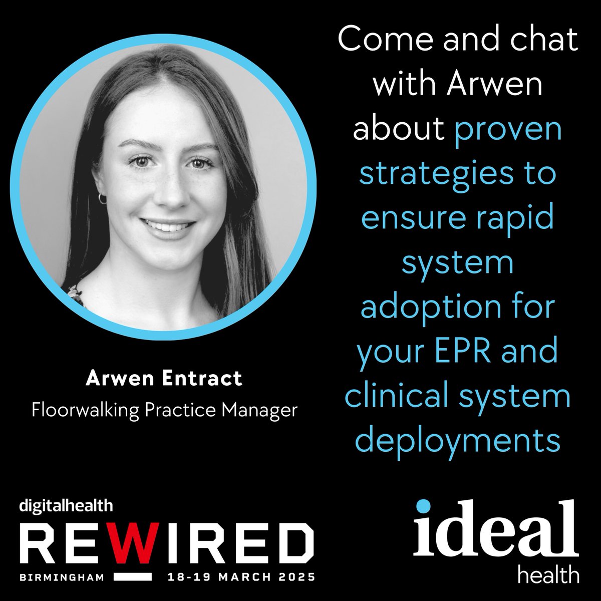 📢 Meet Arwen at Rewired!

Join us at Rewired and connect with Arwen Entract, our Floorwalking Practice Manager. Arwen expertly leads go-live and helpdesk managed services, supporting healthcare organisations with the deployment of various EPR and clinical systems.

Why chat with