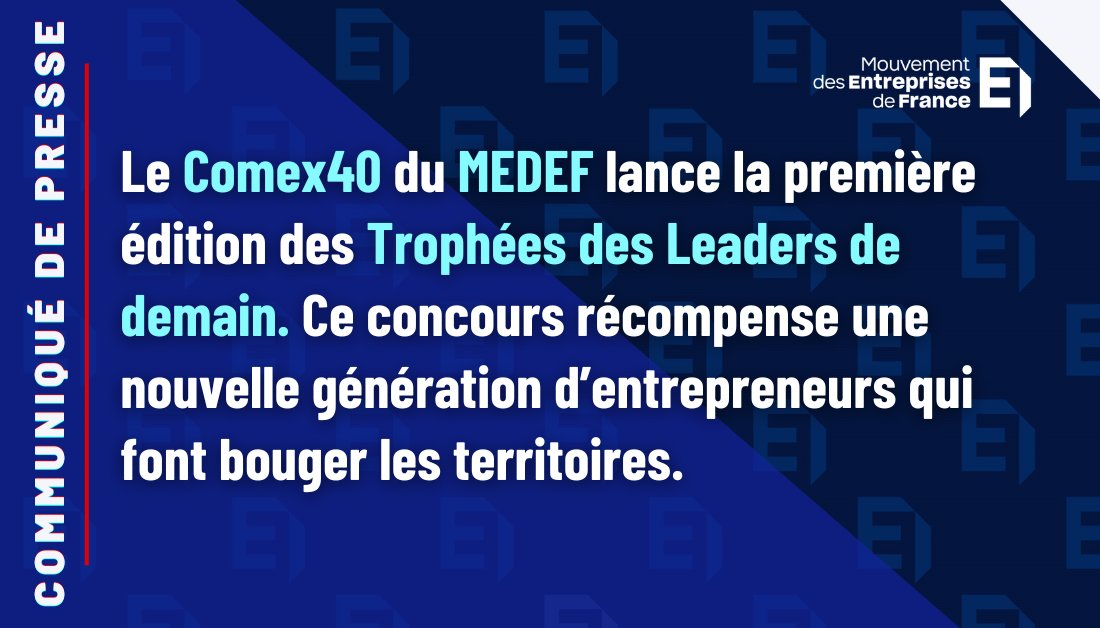 COMMUNIQUÉ | Le <a href="/comex40medef/">Comex40 du Medef</a> lance Les Trophées des Leaders de Demain !

Les candidatures sont ouvertes jusqu’au 31 mars. Tous les entrepreneurs de moins de 45 ans peuvent postuler sur tropheesdesleadersdedemain.fr

Lire le communiqué : urlr.me/AzpdQ5