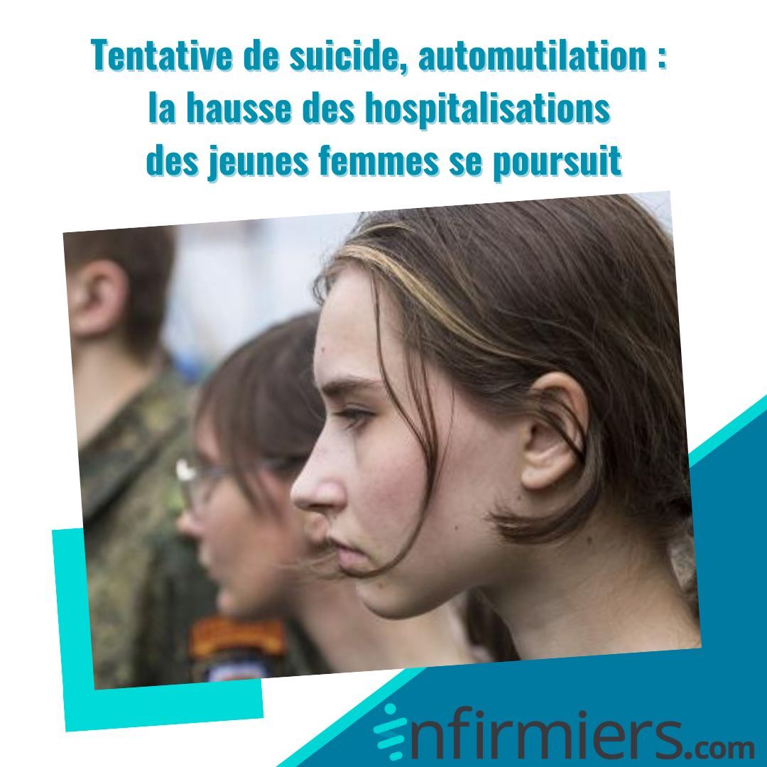Tentative de suicide, automutilation : la hausse des hospitalisations des jeunes femmes se poursuit ➡️ buff.ly/41x2yeX