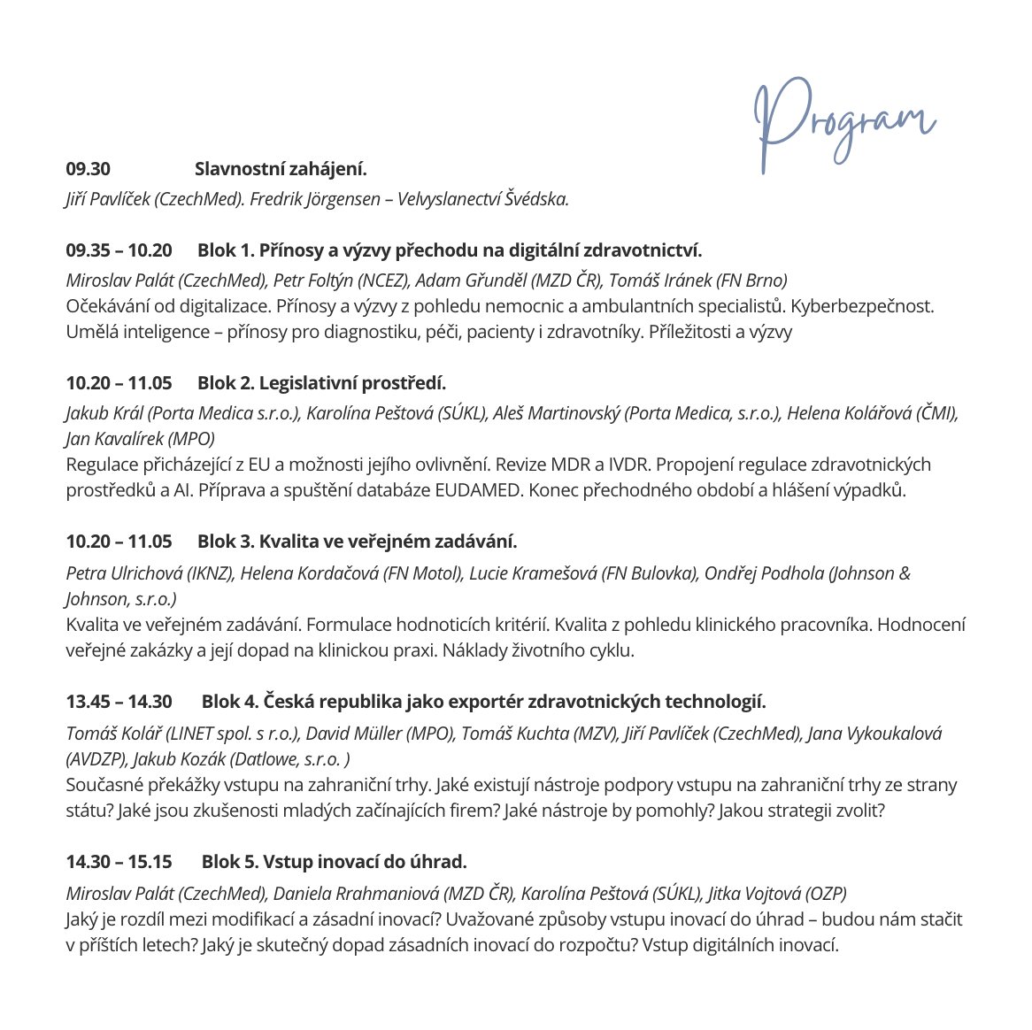 MEDTECH ČESKO 2025. Konference o zdravotnických prostředcích. Diskusní bloky – DIGITÁLNÍ ZDRAVÍ, LEGISLATIVA, VEŘEJNÉ ZAKÁZKY, ČESKÝ EXPORT A INOVACE. Rezervujte si termín: 20.3.2025
Program a vstupenky: t.ly/qE8BW 
#CzechMed #AVDZP #medtech #zdravotnickeprostredky