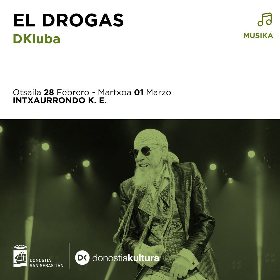 🎵 <a href="/ElDrogasOficial/">El Drogas</a>
📢 Sarrerak AGORTUTA #Dkluba 
🗓️ Otsailak 28 - martxoak 1
🏠 Intxaurrondo K.E. #Donostia
Info-&gt; buff.ly/4eVzuCm