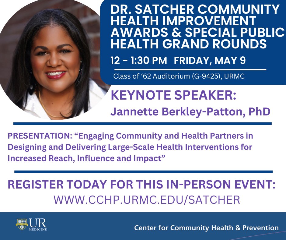 Join us for the Dr. Satcher Community Health Improvement Awards &amp; Special Public Health Grand Rounds May 9! We're looking forward to hearing our keynote speaker Jannette Berkley-Patton, PhD, &amp; honoring this year's awardees! urmc.rochester.edu/community-heal…
