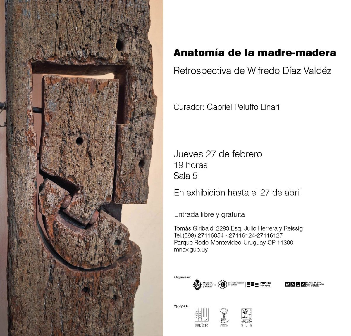 Este jueves 27 de febrero a las 19 horas inauguramos "Anatomía de la madre-madera / Retrospectiva de Wifredo Díaz Valdéz".    

¡Los esperamos!

<a href="/MEC_Uruguay/">Ministerio de Educación y Cultura</a> <a href="/CulturaMEC/">Cultura MEC</a> <a href="/MuseoMNAV/">Museo Nacional MNAV</a>
<a href="/fpatchugarry/">MACA Fundación Pablo Atchugarry</a> <a href="/MuseosUruguay/">Museos del Uruguay</a>