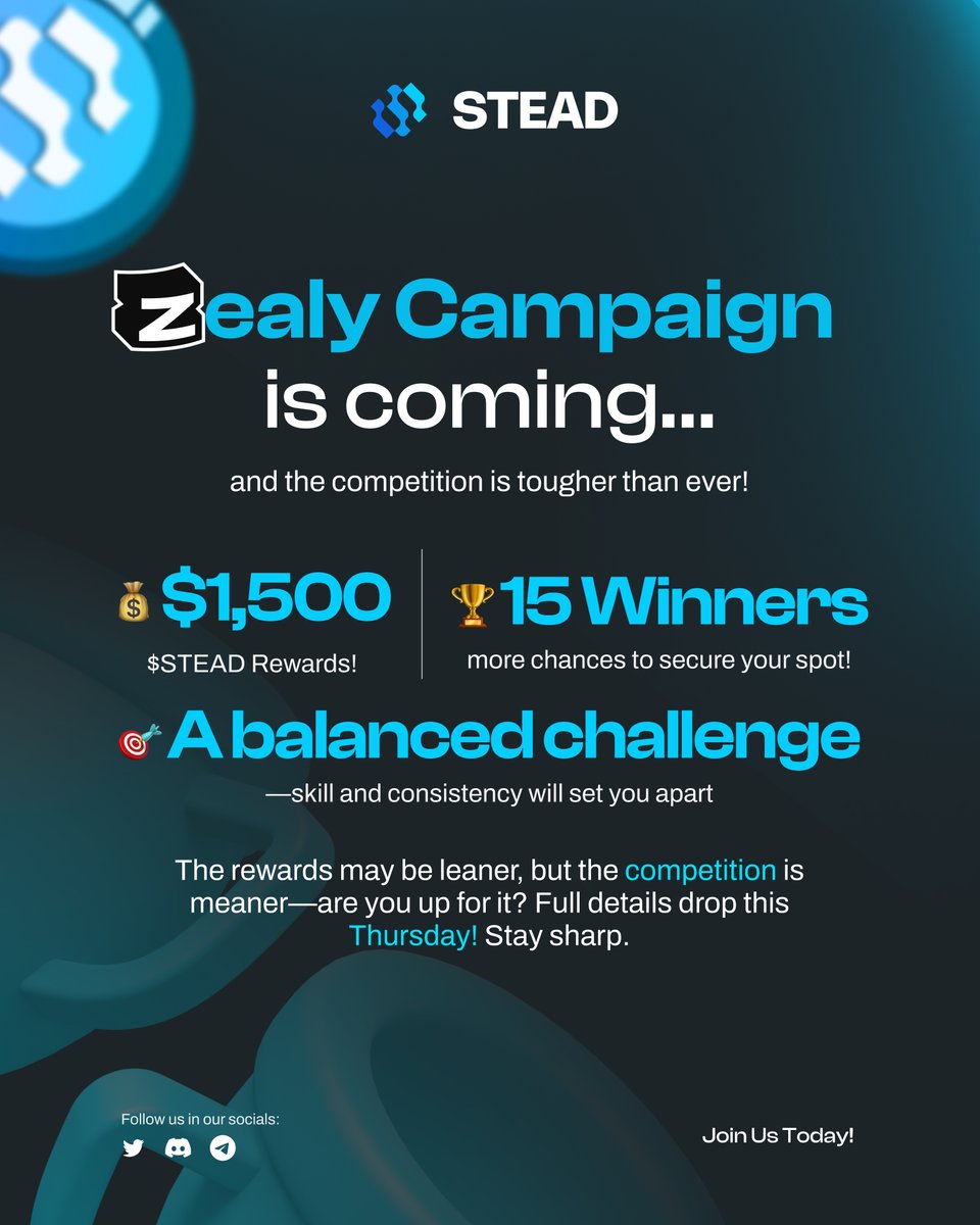 The Zealy Campaign is back—bigger, tougher, and more rewarding! 💰💎

🔥 $1,500 in $STEAD rewards
🏆 15 winners—more chances to win!
🎯 A test of skill and consistency

The competition is fierce—are you ready to rise to the challenge? Full details drop this Thursday! Stay sharp.