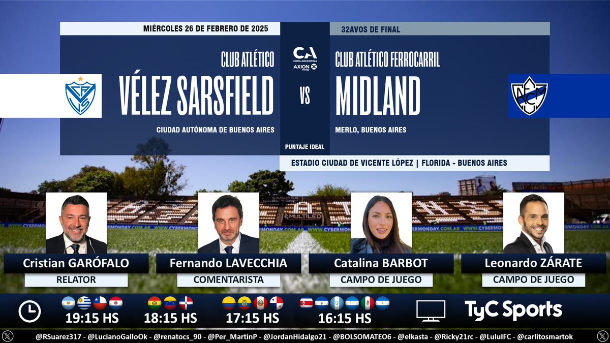 Puntaje Ideal (@puntaje_ideal) on Twitter photo ⚽ #CopaArgentina 🇦🇷 | #Vélez vs. #Midland
🎙 Relator: <a href="/gatogarofalo/">cristian garofalo</a>
🎙 Comentarista: <a href="/Ferlavecchia/">Fernando Lavecchia</a>
🎙 Campo de juego: <a href="/catalina_barbot/">Cata Barbot</a> - <a href="/Leonardo_Zarate/">Leo Zárate</a>
📺 <a href="/TyCSports/">TyC Sports</a> 🇦🇷 y <a href="/TyCSports/">TyC Sports</a> Internacional
💻📱 <a href="/TyCSportsPlay/">TyC Sports Play</a> 🇦🇷
🤳 #CopaArgentinaEnTyCSports
Dale RT 🔃 ⚽ #CopaArgentina 🇦🇷 | #Vélez vs. #Midland
🎙 Relator: <a href="/gatogarofalo/">cristian garofalo</a>
🎙 Comentarista: <a href="/Ferlavecchia/">Fernando Lavecchia</a>
🎙 Campo de juego: <a href="/catalina_barbot/">Cata Barbot</a> - <a href="/Leonardo_Zarate/">Leo Zárate</a>
📺 <a href="/TyCSports/">TyC Sports</a> 🇦🇷 y <a href="/TyCSports/">TyC Sports</a> Internacional
💻📱 <a href="/TyCSportsPlay/">TyC Sports Play</a> 🇦🇷
🤳 #CopaArgentinaEnTyCSports
Dale RT 🔃
