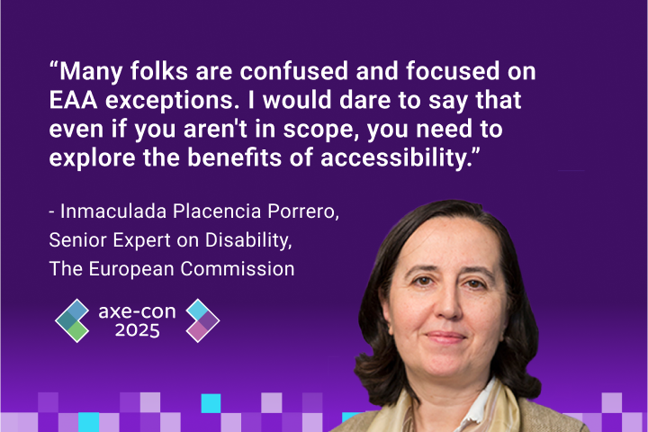 "Many folks are confused and focused on EAA exceptions. I would dare to say that even if you aren't in scope, you need to explore the benefits of accessibility." - Inmaculada Placencia, Senior Expert on Disability, The European Commission
deque.com/axe-con/sessio… #axecon