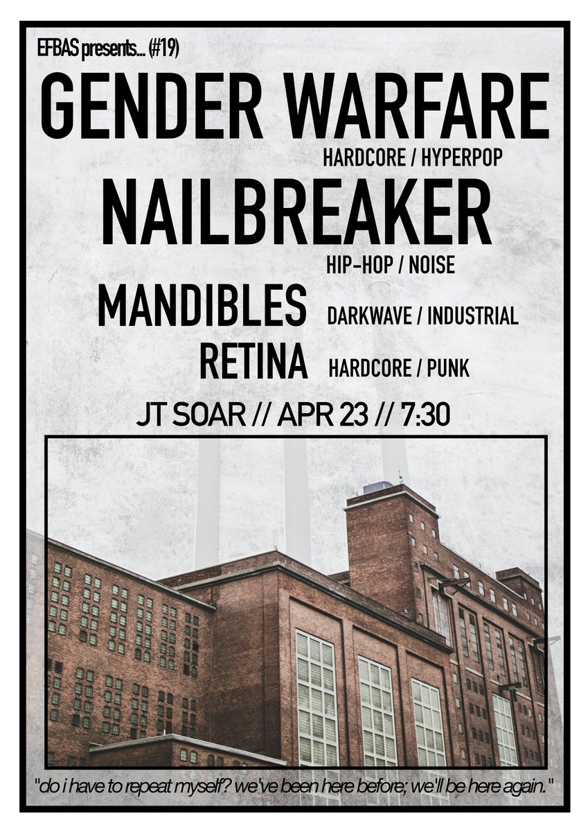 Announcement: On 23rd April, <a href="/genderwarfare69/">Gender Warfare</a>, Nailbreaker, Mandibles and Retina are playing at <a href="/JTSoar/">JT Soar</a>. It's our 19th "EFBAS presents" gig, and it's one hell of a lineup.

wegottickets.com/event/652269/