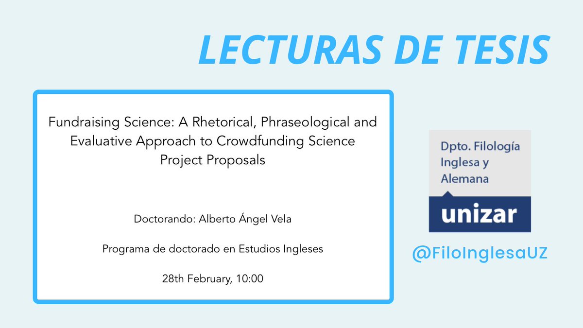 #LECTURADETESIS #PHDVIVA   

Our PhD candidate Alberto Vela will present his thesis on  "Fundraising Science: A Rhetorical, Phraseological and Evaluative Approach to Crowdfunding Science Project Proposals"

📆28 Feb, 10:00
📍Sala de Grados <a href="/FacultadFiloZgz/">Facultad de Filosofía y Letras de Zaragoza</a>

  Good luck!🍀