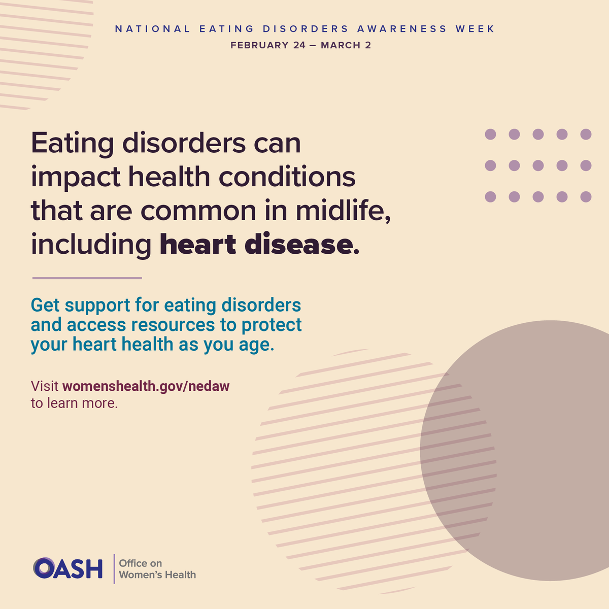 Women in midlife with #EatingDisorders face increased heart health risks like low blood pressure and heart failure. This week, join OWH to find resources and learn more about eating disorders and heart health for women in midlife. #NEDAW ms.spr.ly/6011UAiw1