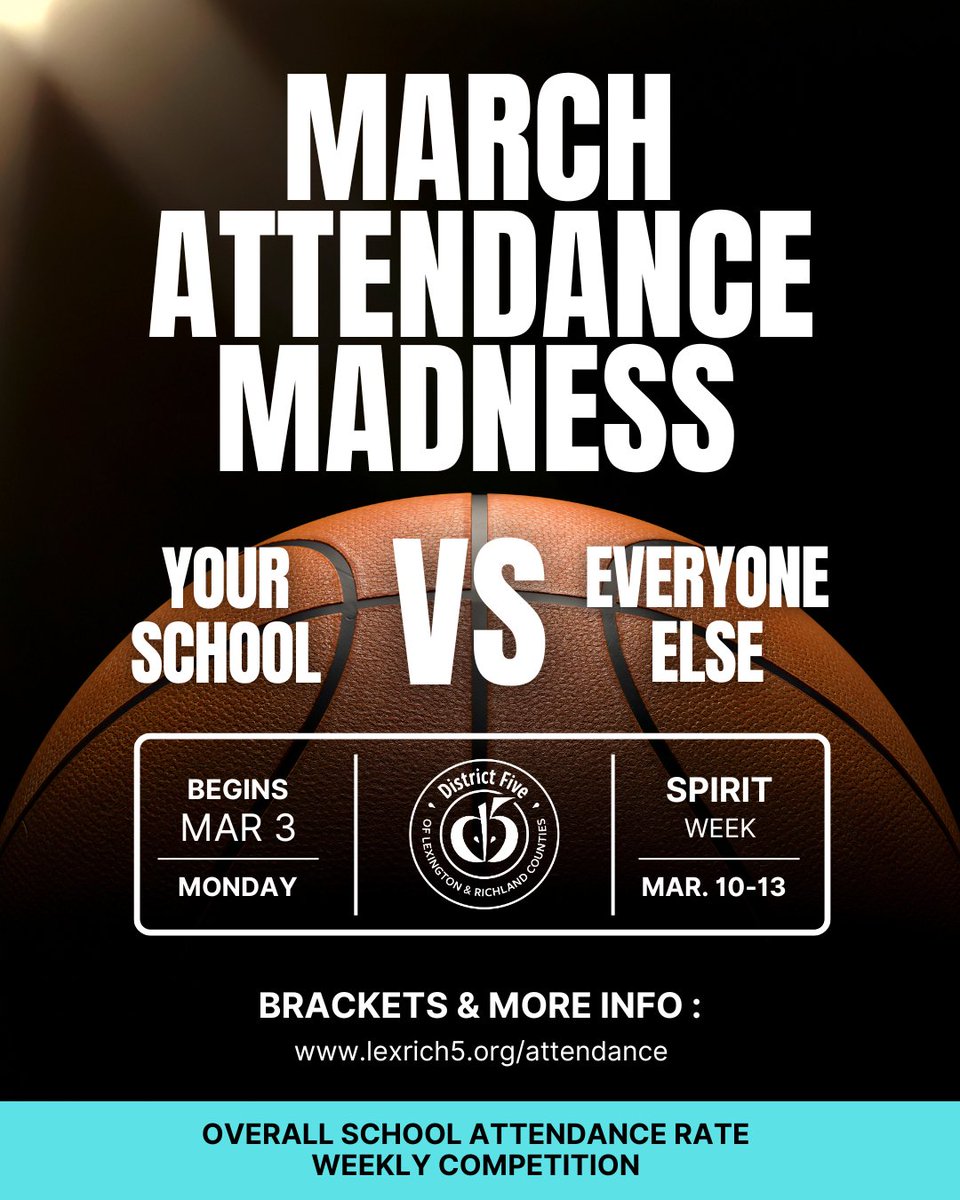 NEXT WEEK: March Attendance Madness Begins! #LexRich5Schools, prepare yourself for Attendance Madness - a district wide competition between schools of overall attendance rates week to week! Last year, Lake Murray Elementary won it all! Brackets released TOMORROW! #D5EveryDay