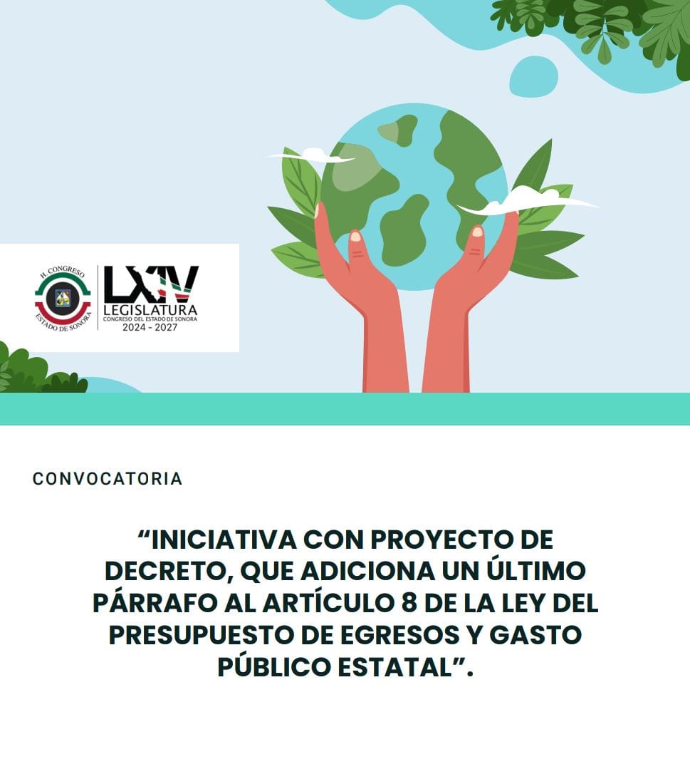 Foro de Consulta Mitigación del Cambio Climático en el Presupuesto Estatal <a href="/CongresoSon/">Congreso Local Son</a>  Las personas interesadas  podrán conocer la convocatoria en tinyurl.com/ForoMitigacion
enviar sus propuestas el mismo día del evento o hasta las 20:00 horas del 2 de marzo de 2025.