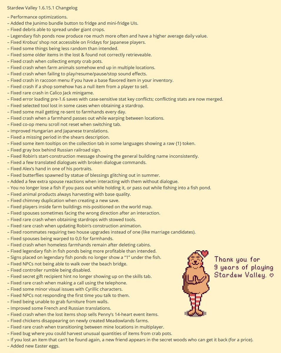 ConcernedApe's tweet image. The switch patch 1.6.15.1 should be available within a few hours. Patch notes below.
Also, thank you for playing Stardew Valley for 9 years (today is the anniversary). I appreciate everyone who enjoys the game, whether you share that online or just feel it in your heart.