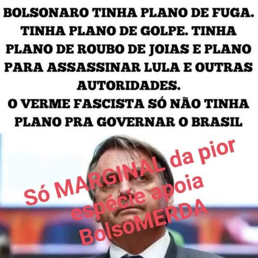 Como assim, e o gado ainda quer esse Verme Fascista de volta, só marginal da pior espécie apoia um vagabundo da marca do Bolsonaro ... 👇