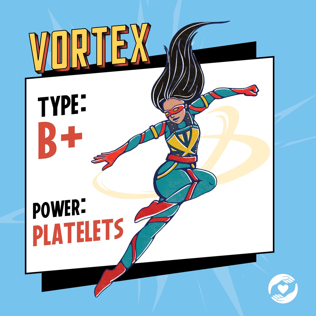 Meet Vortex! Her B-positive blood gives her the power to rapidly clotting wounds and accelerating healing with her platelets. Vortex proves that true heroism lies in the ability to heal and restore. Be a hero like Vortex and donate today: bit.ly/410S2wr.
