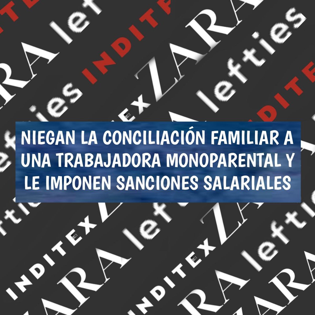 En Lefties (Zara) niegan la conciliación familiar a una trabajadora, cabeza de familia monoparental y la sanciona.

⚠️ CNT-AIT no se calla y denuncia ésta situación. Hoy es nuestra compañera, mañana puede ser cualquiera.

#Lefties #Leftiescommunity #Zara #Inditex  #AmancioOrtega